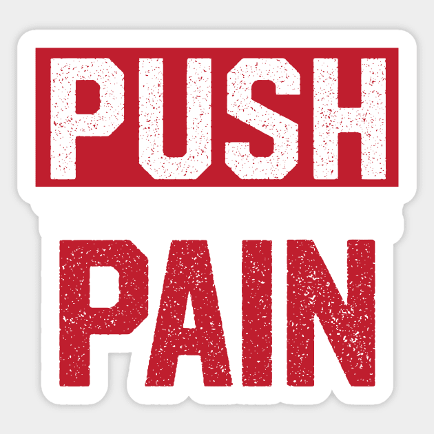 Push Through the Pain - Gym, Life, Graphic, Artwork, Text Sticker by xcsdesign